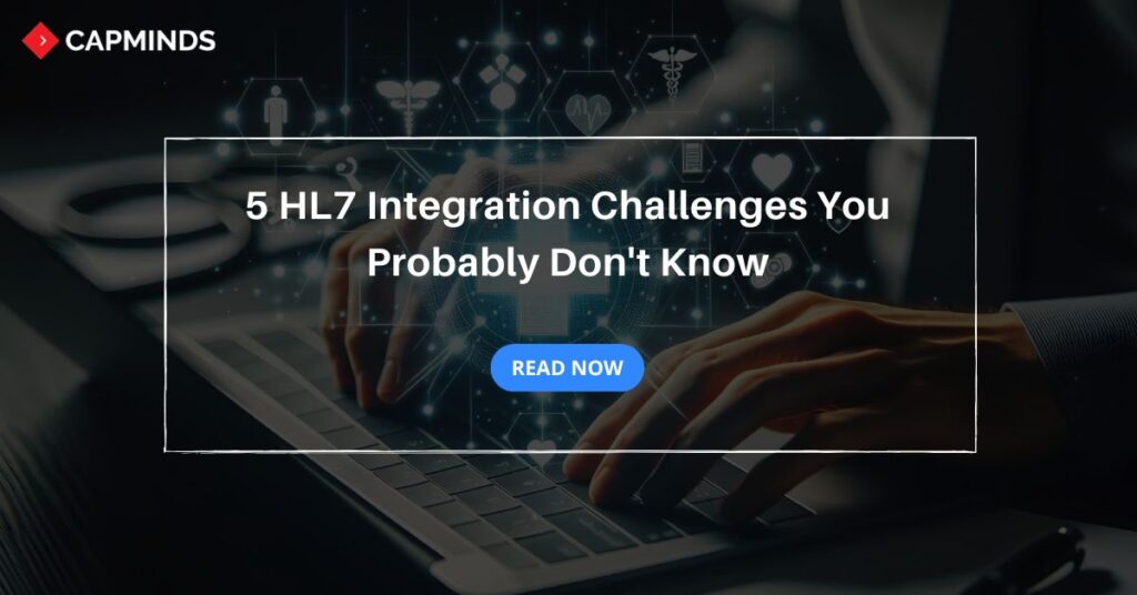 5 HL7 Integration Challenges You Probably Don't Know