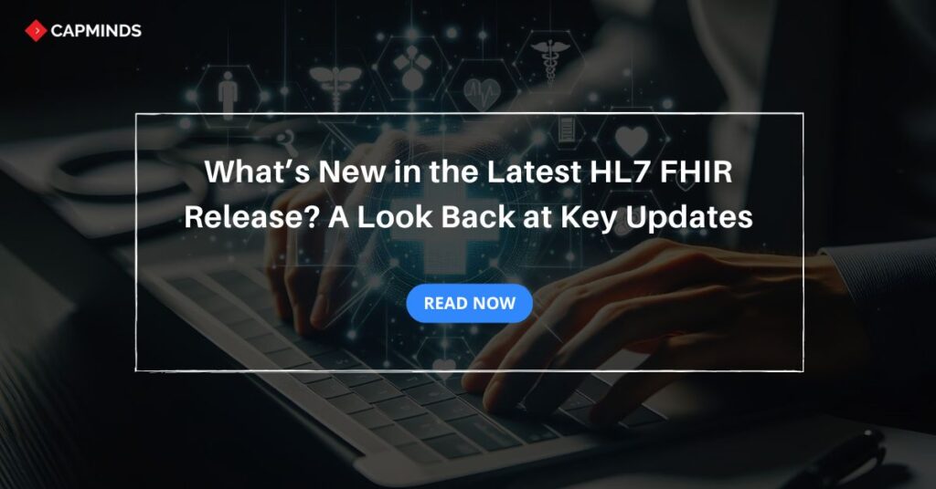 What’s New in the Latest HL7 FHIR Release? A Look Back at Key Updates