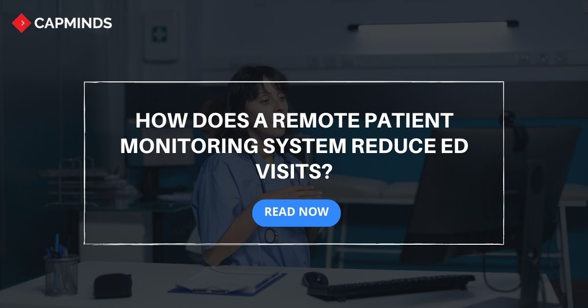 How Does A Remote Patient Monitoring System Reduce Ed Visits? - Capminds