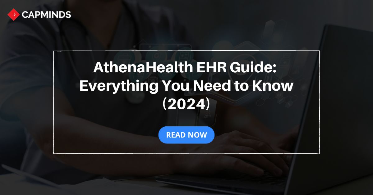 AthenaHealth EHR Guide All You Need to Know CapMinds