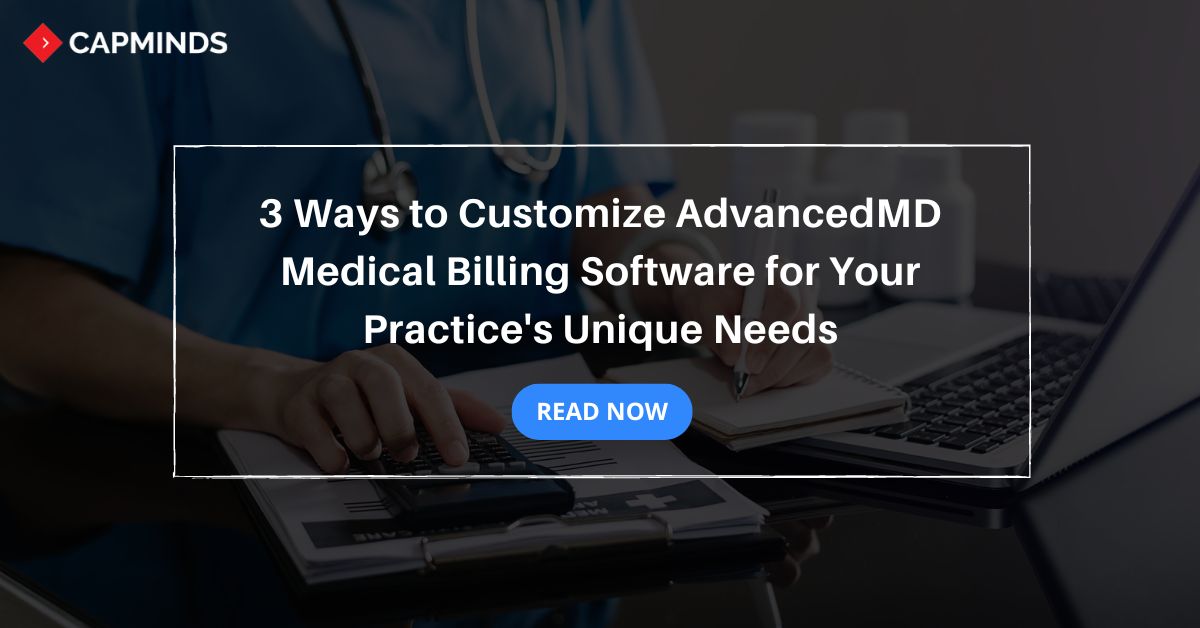 3 Ways to Customize AdvancedMD Medical Billing Software for Your ...