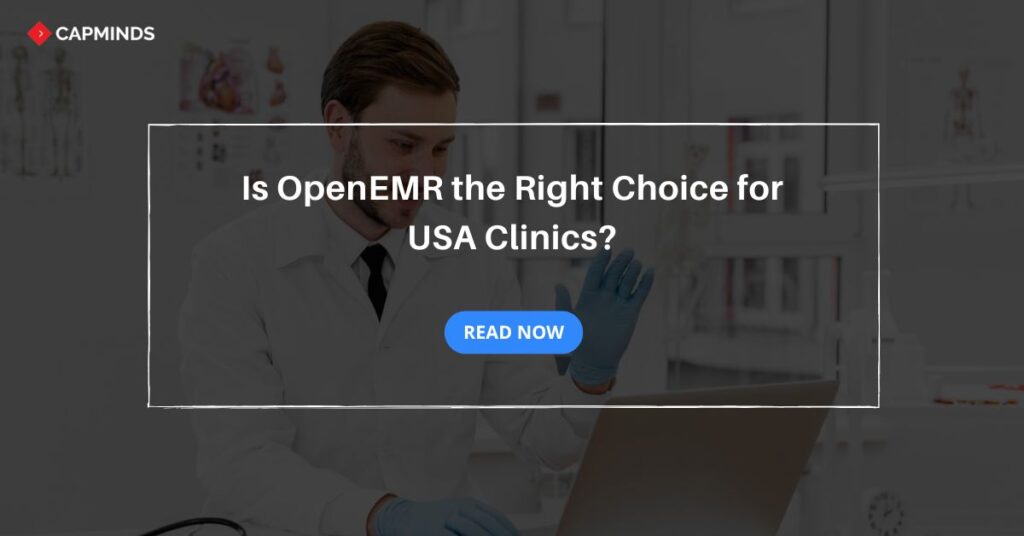 Is OpenEMR the Right Choice for USA Clinics?