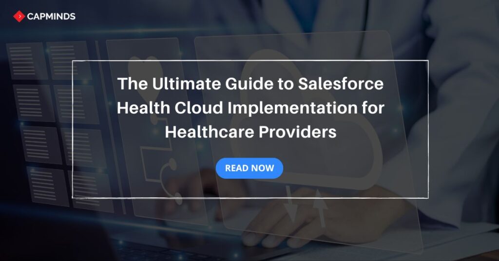 The Ultimate Guide to Salesforce Health Cloud Implementation for Healthcare Providers