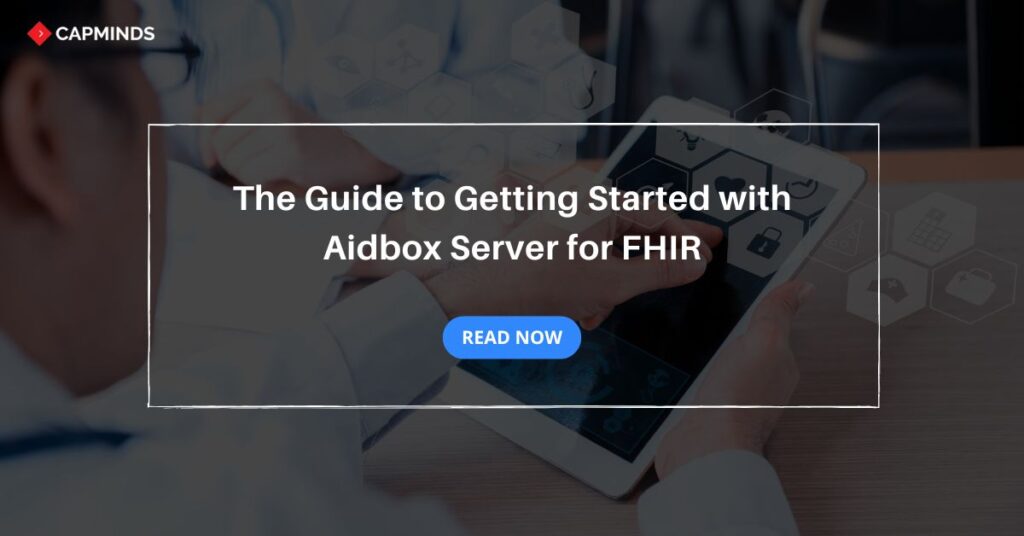 The Guide to Getting Started with Aidbox Server for FHIR