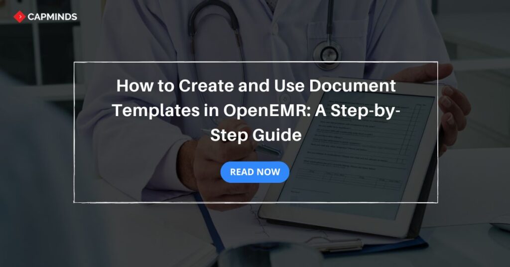 How to Create and Use Document Templates in OpenEMR: A Step-by-Step Guide