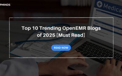 Top 10 Trending OpenEMR Blogs of 2025 [Must Read]