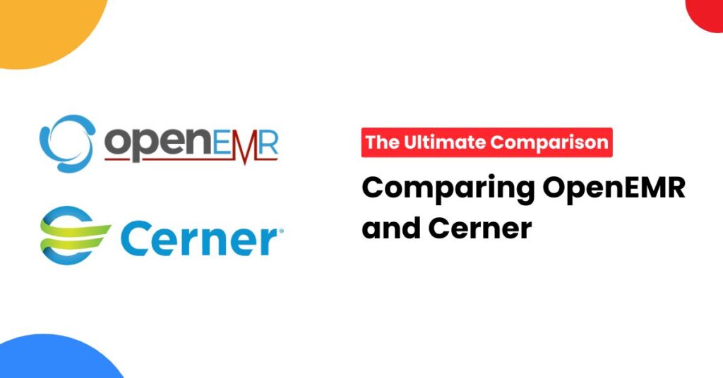 OpenEMR vs Cerner: The Ultimate Comparison