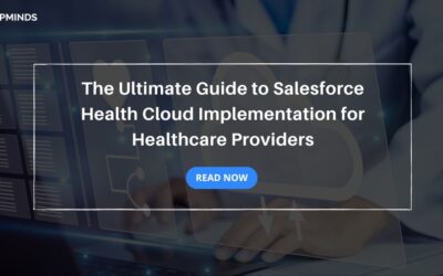 The Ultimate Guide to Salesforce Health Cloud Implementation for Healthcare Providers