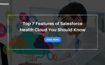 Top 7 Features of Salesforce Health Cloud You Should Know