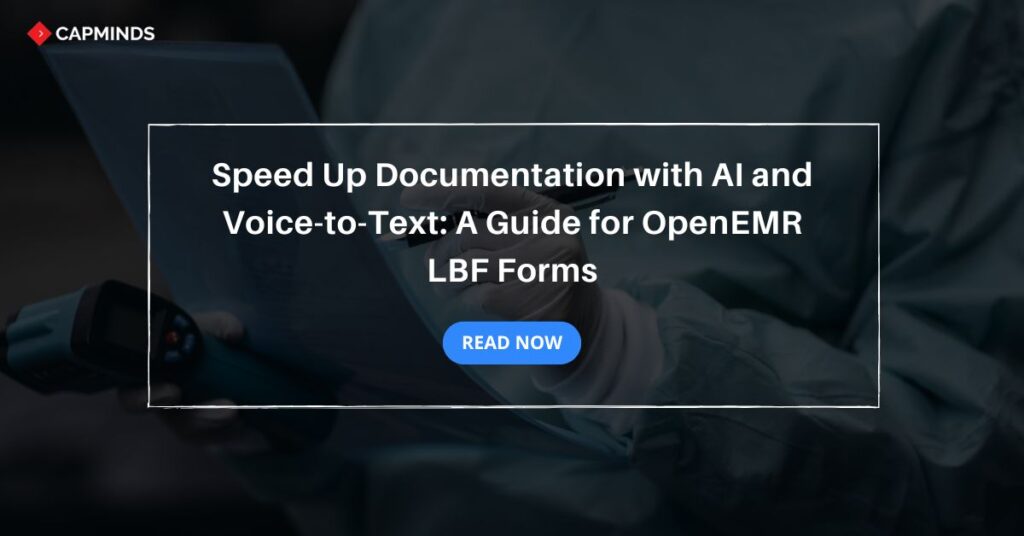 Speed Up Documentation with AI and Voice-to-Text: A Guide for OpenEMR LBF Forms