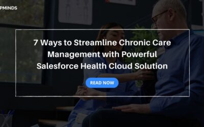 7 Ways to Streamline Chronic Care Management with Powerful Salesforce Health Cloud Solution