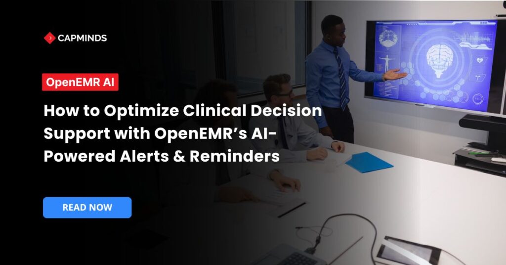 How to Optimize Clinical Decision Support with OpenEMR’s AI-Powered Alerts & Reminders