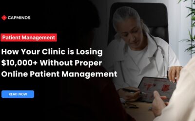 How Your Clinic is Losing $10,000+ Without Proper Online Patient Management