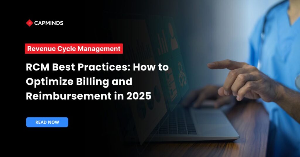 RCM Best Practices: How to Optimize Billing and Reimbursement in 2025