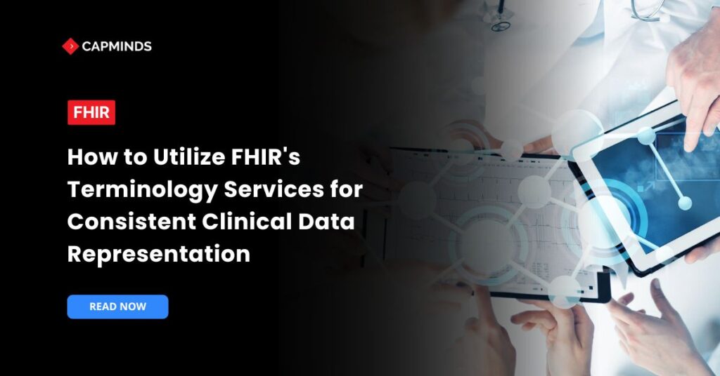 How to Utilize FHIR's Terminology Services for Consistent Clinical Data Representation