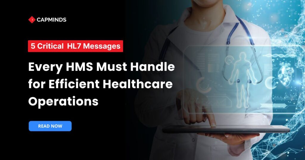 5 Critical HL7 Messages Every HMS Must Handle for Efficient Healthcare Operations