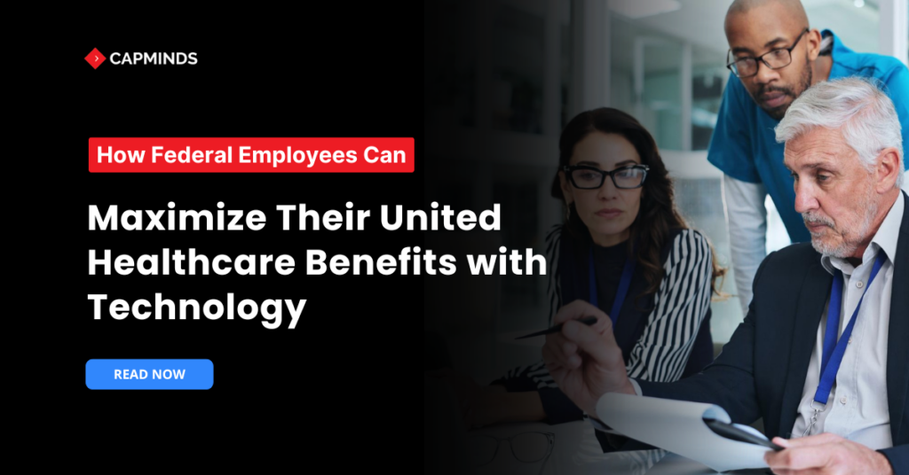 How Federal Employees Can Maximize Their United Healthcare Benefits with Technology